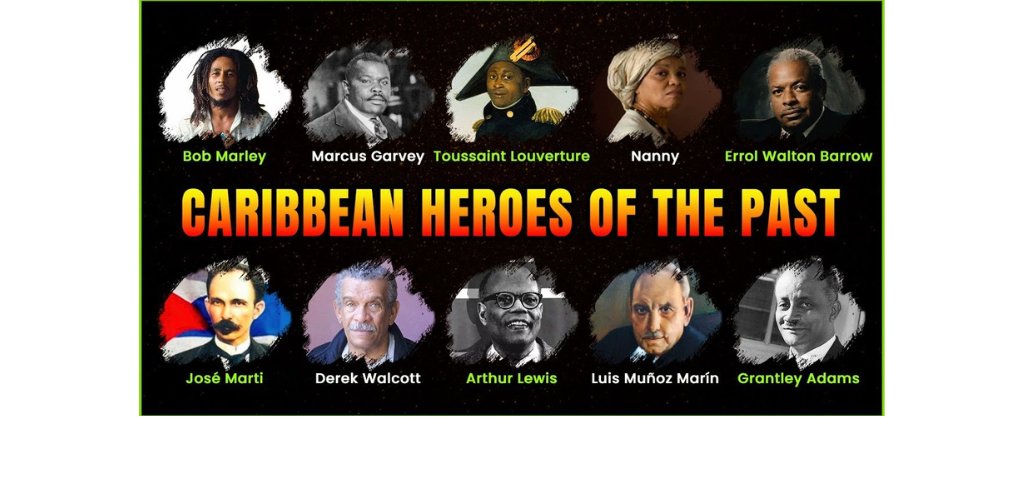 Caribbean Heroes Whose Stories Will Ignite Your Spirit