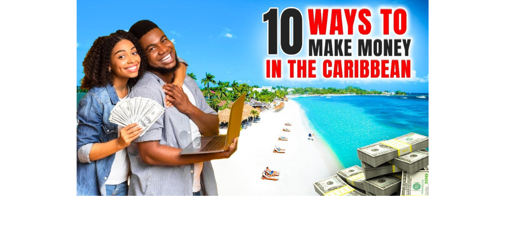 10 Best Money Making Side Hustles Living In The Caribbean In 2024